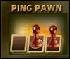 Ping Pawn